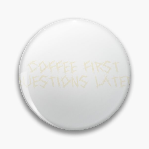 Item preview, Coffee first, questions later designed and sold by Ninjacatoff.