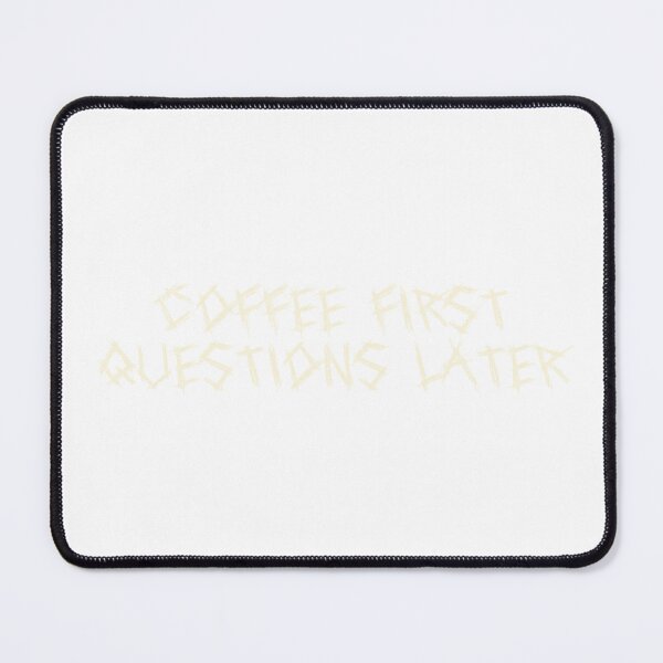 Item preview, Coffee first, questions later designed and sold by Ninjacatoff.