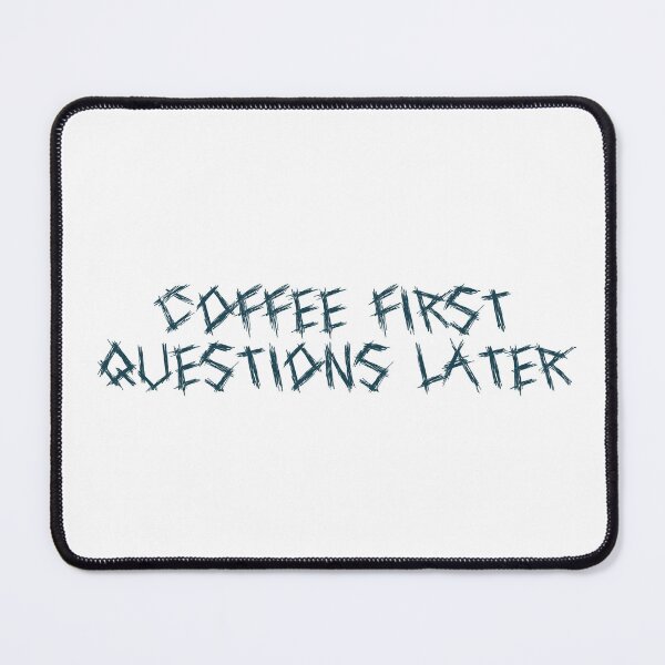 Item preview, Coffee first, questions later designed and sold by Ninjacatoff.