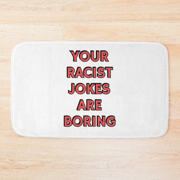 Item preview, Your Racist Jokes Are Boring - Make racists afraid again - Anti fascist  designed and sold by Inspirationmotivation.