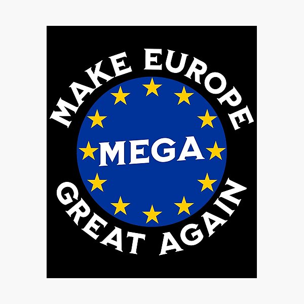 Aperçu de l'œuvre MEGA – Rendre sa grandeur à l’Europe créée et vendue par NessiCreates.