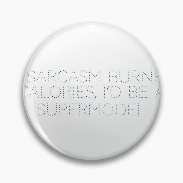 Item preview, If sarcasm burned calories, I’d be a supermodel designed and sold by Ninjacatoff.