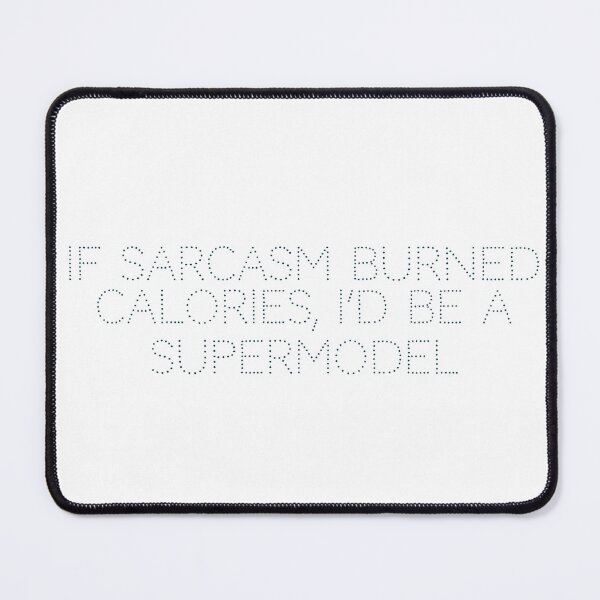Item preview, If sarcasm burned calories, I’d be a supermodel designed and sold by Ninjacatoff.