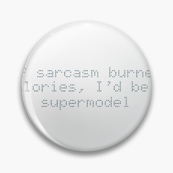 Item preview, If sarcasm burned calories, I’d be a supermodel designed and sold by Ninjacatoff.