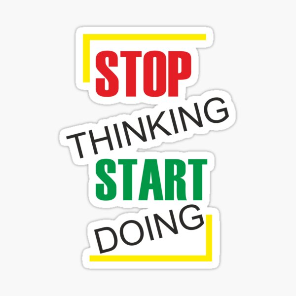 Item preview, STOP THINKING START DOING designed and sold by Dhanista.