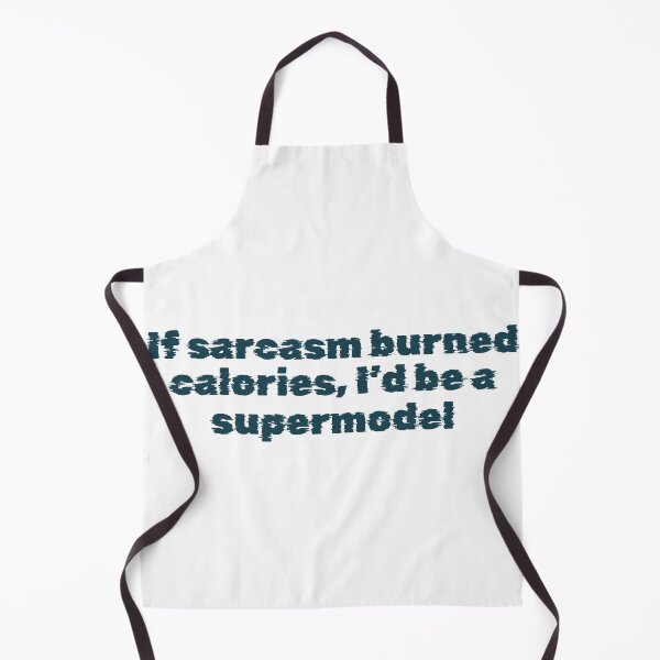 Item preview, If sarcasm burned calories, I’d be a supermodel designed and sold by Ninjacatoff.