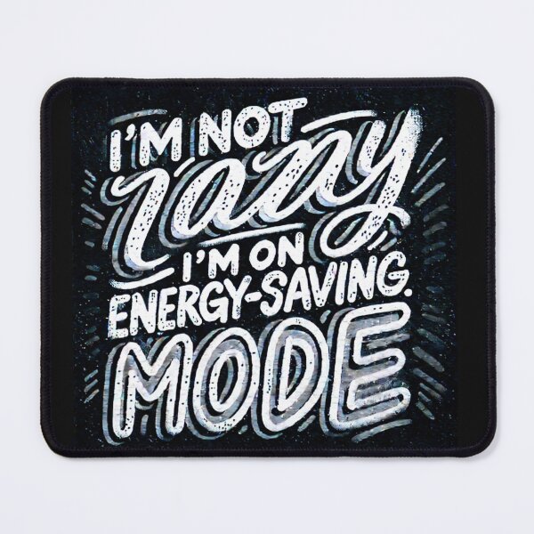 Item preview, I’m not lazy I’m on energy saving mode designed and sold by Hegen79.