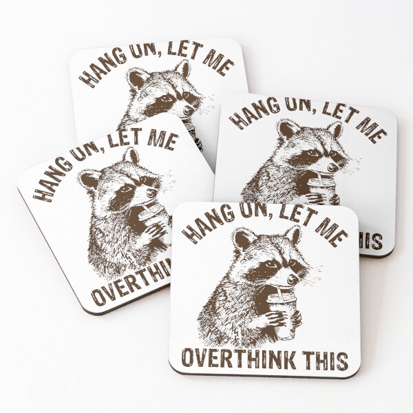 Item preview, Hang On Let Me Overthink This Funny Racoon, Sarcastic Raccoon Saying designed and sold by SnarkoClothes.