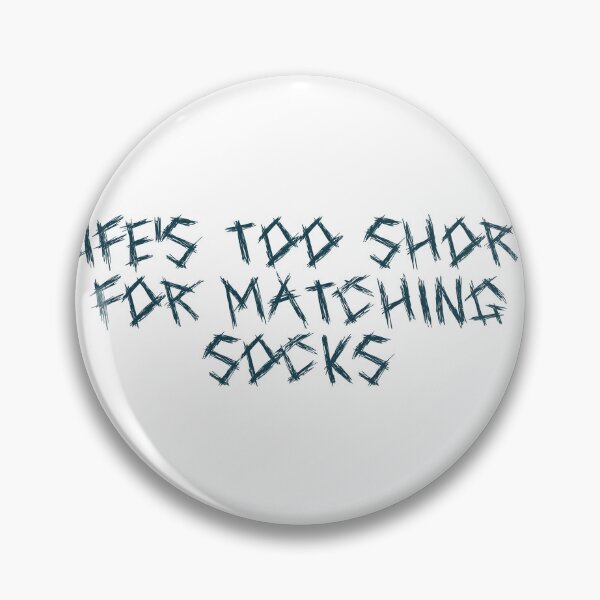 Item preview, Life’s too short for matching socks designed and sold by Ninjacatoff.