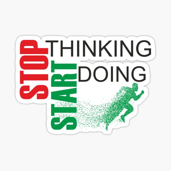 Item preview, STOP THINKING START DOING designed and sold by Dhanista.