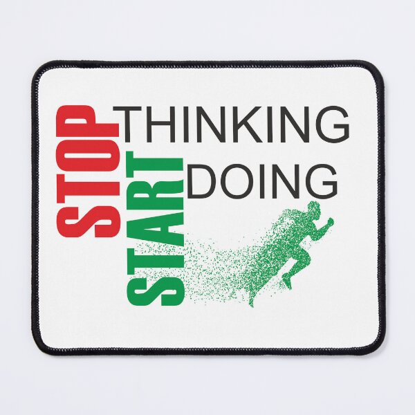 Item preview, STOP THINKING START DOING designed and sold by Dhanista.