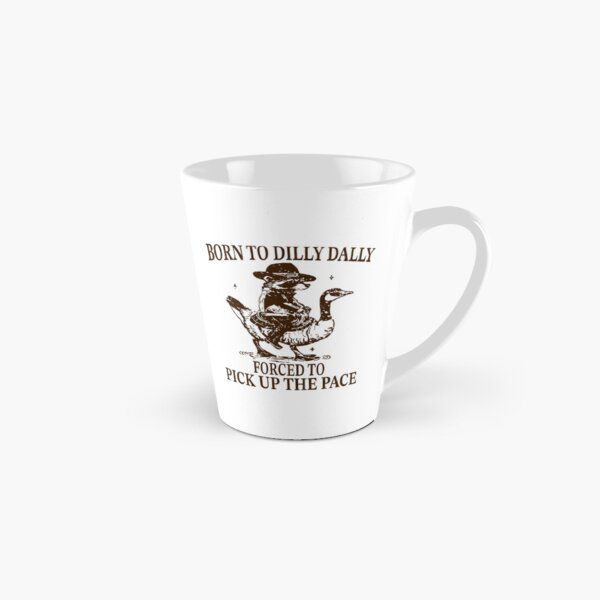 Item preview, Born To Dilly Dally Forced To Pick Up The Pace Goose Raccoon designed and sold by SnarkoClothes.