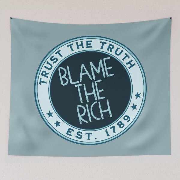 Item preview, Trust the Truth - Blame the Rich designed and sold by VariousGoodies.
