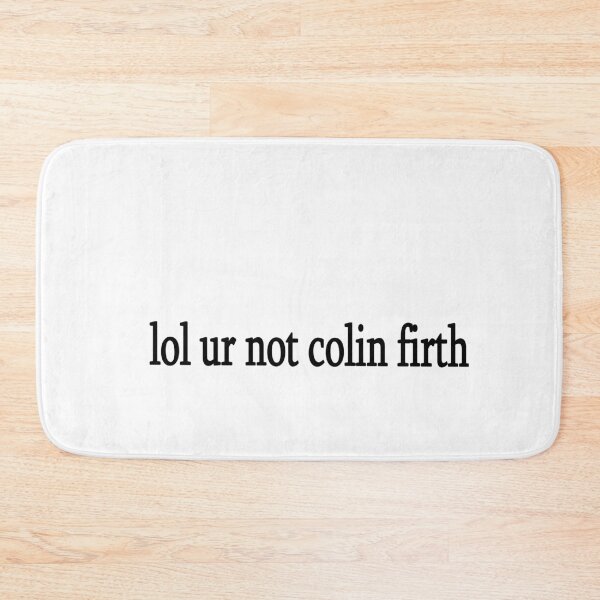 Item preview, lol ur not Colin Firth designed and sold by Sasya.