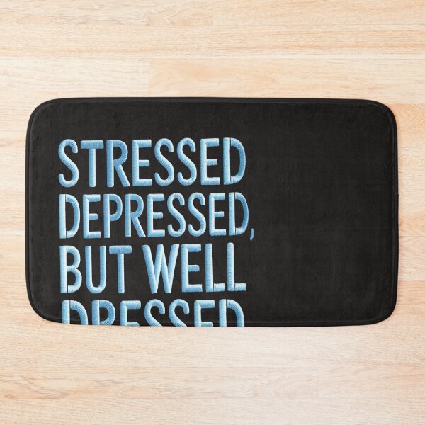Item preview, Stressed Depressed But Well Dressed designed and sold by universe-hold ⭐⭐⭐⭐⭐.