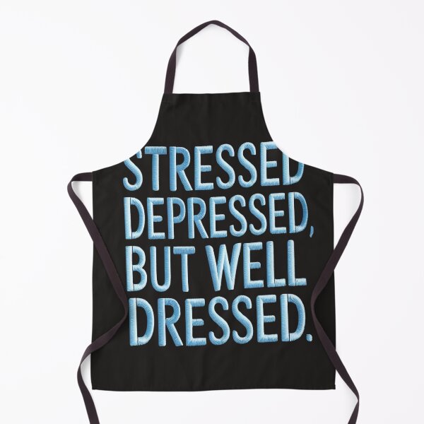 Item preview, Stressed Depressed But Well Dressed designed and sold by universe-hold ⭐⭐⭐⭐⭐.