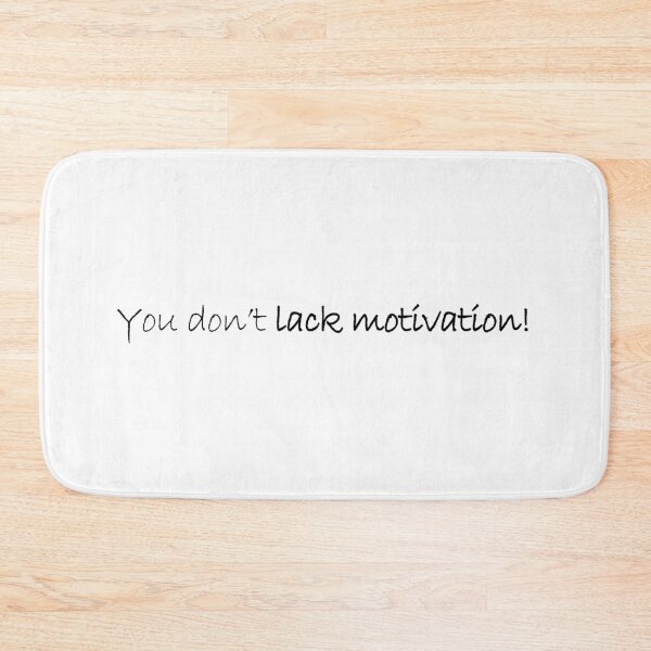 Item preview, You don’t lack motivation designed and sold by Positive Mindzet!.