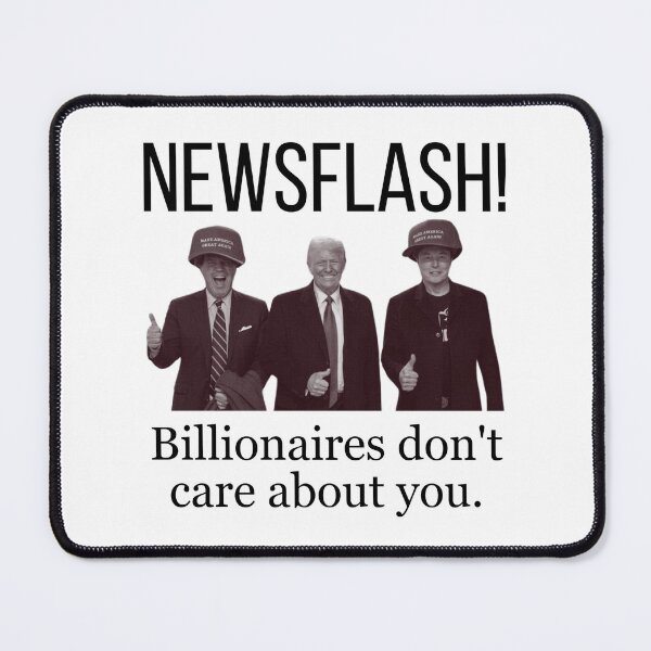 Item preview, Billionaires Don’t Care Anti-Oligarchy Political Satire designed and sold by The Junto Shop.