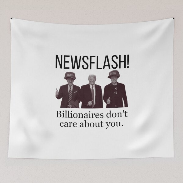 Item preview, Billionaires Don’t Care Anti-Oligarchy Political Satire  designed and sold by The Junto Shop.