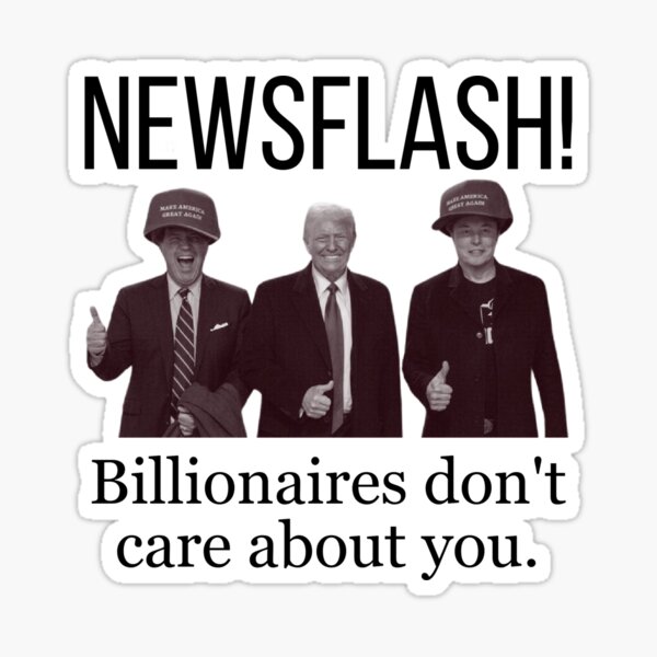 Item preview, Billionaires Don’t Care Anti-Oligarchy Political Satire  designed and sold by The Junto Shop.