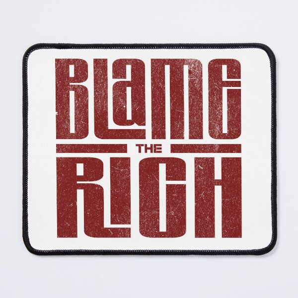 Item preview, Blame the Rich designed and sold by VariousGoodies.