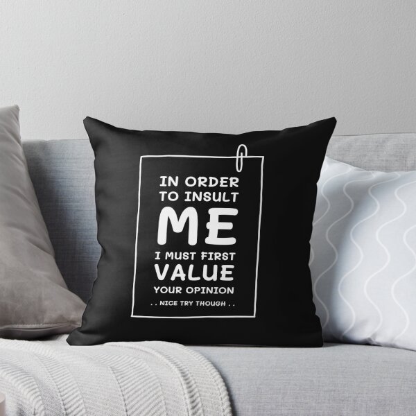 Item preview, n Order To Insult Me I Must First Value Your Opinion, Funny designed and sold by LekaDesignShop.