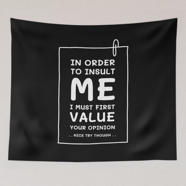 Item preview, n Order To Insult Me I Must First Value Your Opinion, Funny designed and sold by LekaDesignShop.
