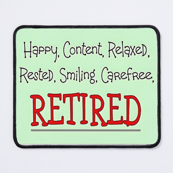Item preview, RETIRED,HAPPY CONTENT.RELAXED. RESTTED .SMILING, designed and sold by pugshowsfashion.