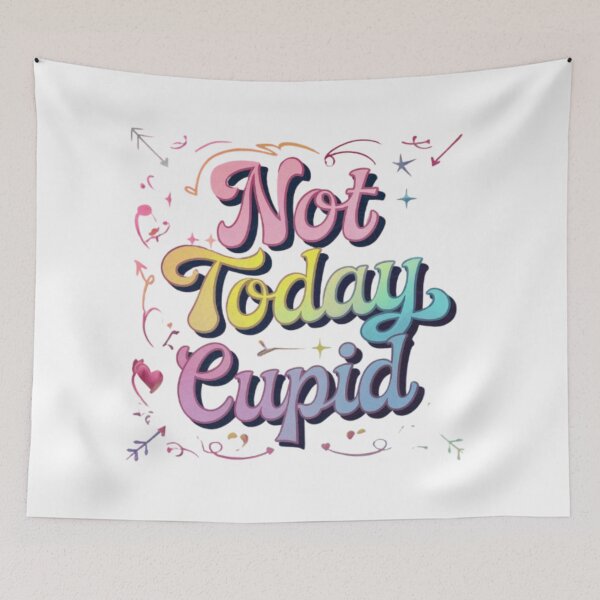 Item preview, Not Today Cupid designed and sold by Shivam Arora.