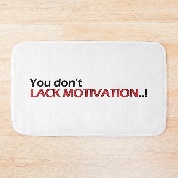 Item preview, You don’t lack motivation..! designed and sold by Positive Mindzet!.