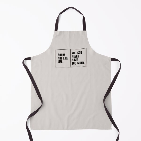 Item preview, Books Are Like Life You Can Never Have Too Many For Book Lovers designed and sold by TheSassyNoble.