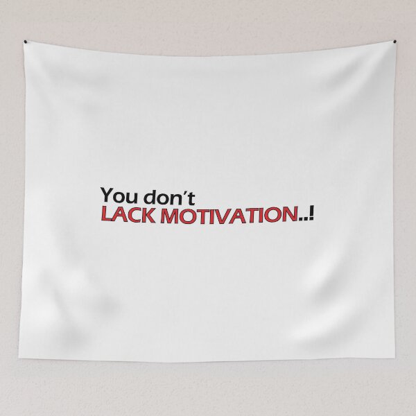 Item preview, You don’t lack motivation..! designed and sold by Positive Mindzet!.