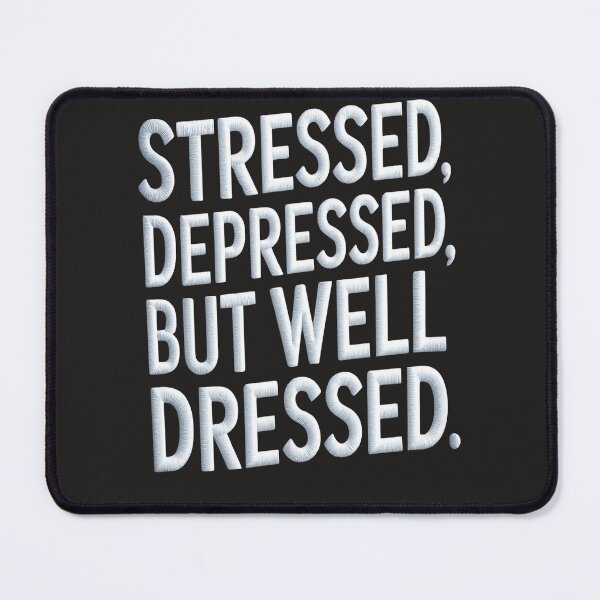 Item preview, Stressed Depressed But Well Dressed designed and sold by universe-hold ⭐⭐⭐⭐⭐.