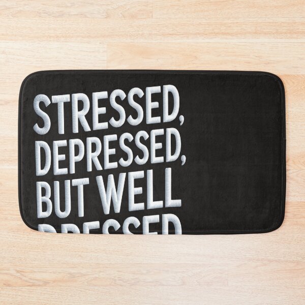 Item preview, Stressed Depressed But Well Dressed designed and sold by universe-hold ⭐⭐⭐⭐⭐.