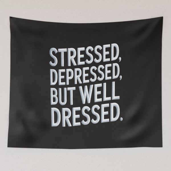 Item preview, Stressed Depressed But Well Dressed designed and sold by universe-hold ⭐⭐⭐⭐⭐.
