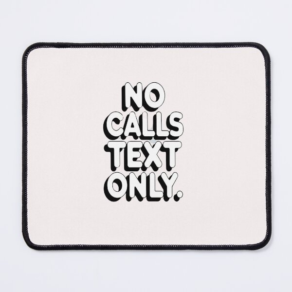 Item preview, No Calls Text Only designed and sold by universe-hold ⭐⭐⭐⭐⭐.