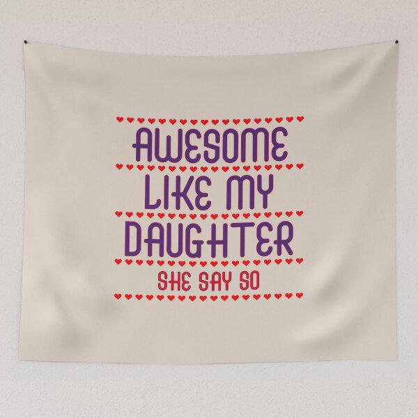 Item preview, Awesome Like My Daughter She Say So Funny For Mom designed and sold by TheSassyNoble.
