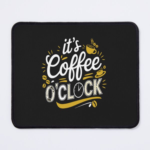 Item preview, It's Coffee O'clock designed and sold by universe-hold ⭐⭐⭐⭐⭐.