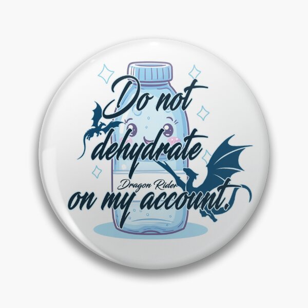 Item preview, Don't Dehydrate on My Account  designed and sold by Celticrose721.