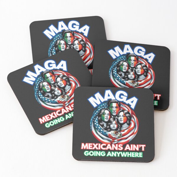 Item preview, MAGA Mexicans Ain't Going Anywhere  designed and sold by zingbing.