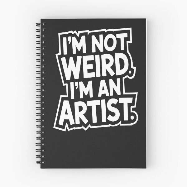 Item preview, I'm Not Weird I'm An Artist designed and sold by universe-hold ⭐⭐⭐⭐⭐.