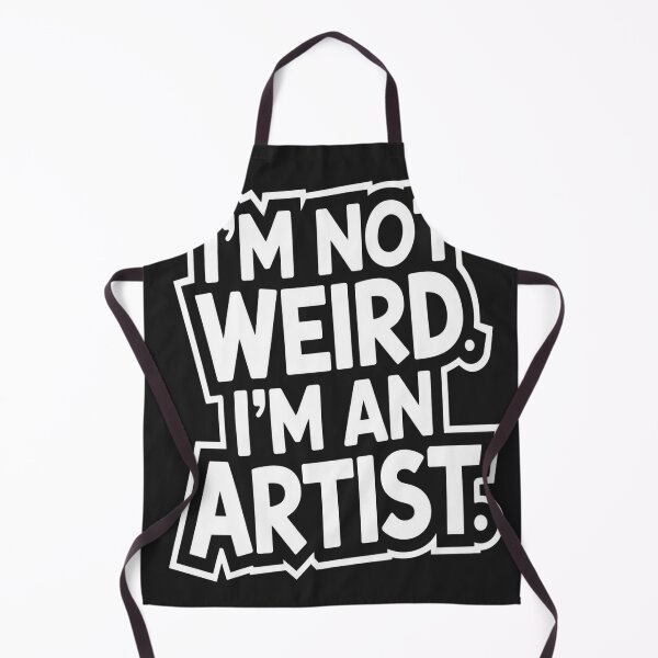 Item preview, I'm Not Weird I'm An Artist designed and sold by universe-hold ⭐⭐⭐⭐⭐.