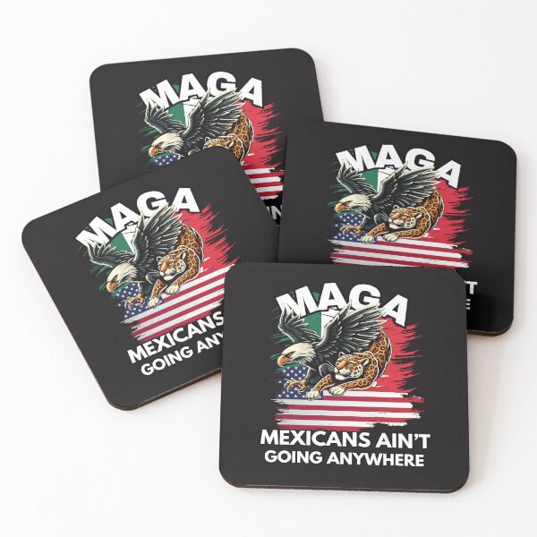 Item preview, MAGA Mexicans Ain't Going Anywhere  designed and sold by zingbing.
