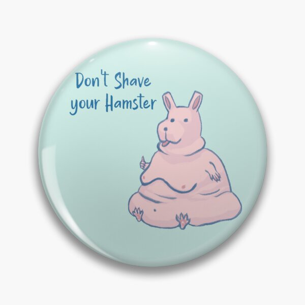 Artikelvorschau, Don`t Shave the Hamster entworfen und verkauft von SageTeaArts.