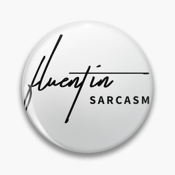 Item preview, Fluent in sarcasm designed and sold by ReggieDior.