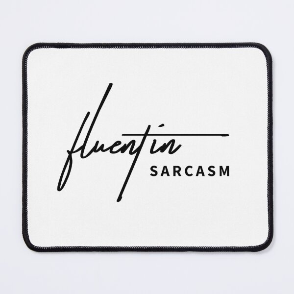 Item preview, Fluent in sarcasm designed and sold by ReggieDior.