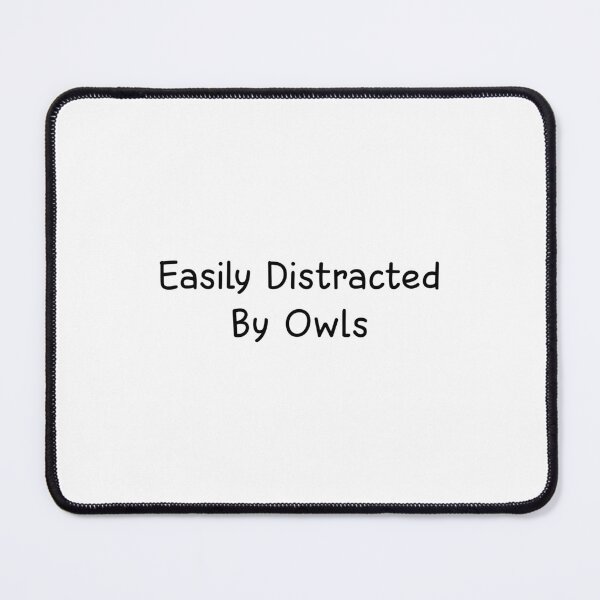 Item preview, Easily Distracted By Owls  designed and sold by designing01Ar3.