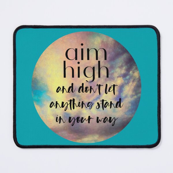 Item preview, Aim High Quote On Art designed and sold by art64.