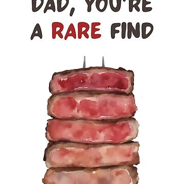 Dad You're a Rare Find Steak Fathers Day Card" Sticker for Sale by  mvalleyart | Redbubble