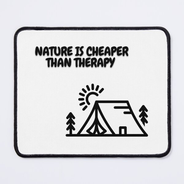 Item preview, Nature is Cheaper Than Therapy – Funny Outdoor Quote designed and sold by TiggsnPigsArt.